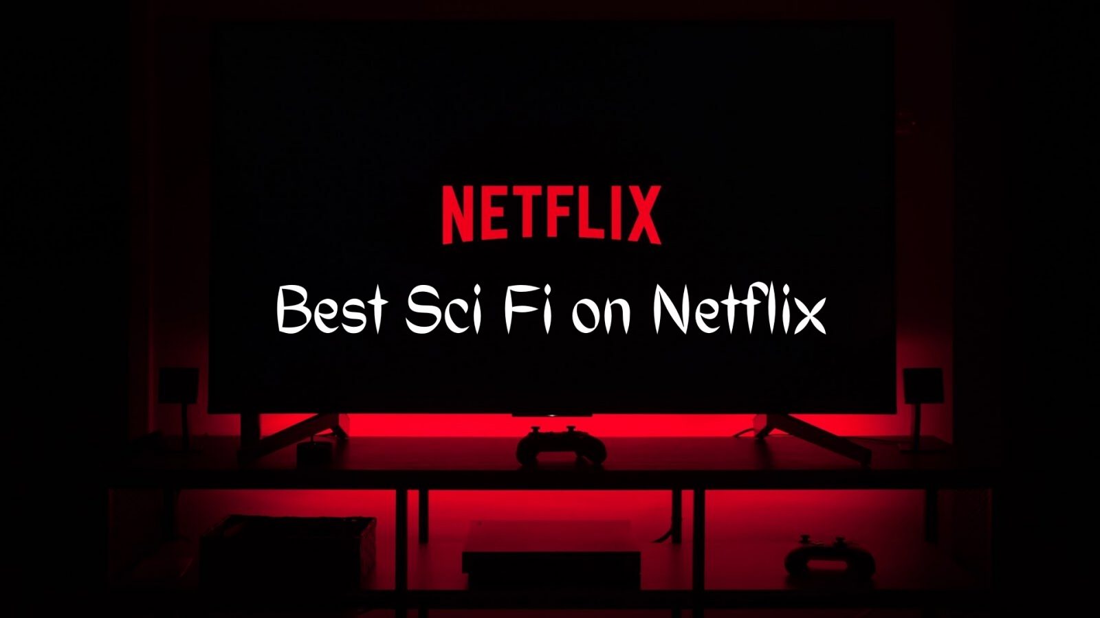 Best Sci Fi on Netflix Series Fantasy Series Gamer